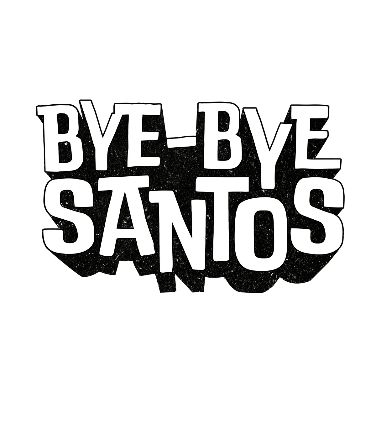 Bye Bye Santos T-Shirt