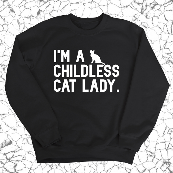 I'm a Childless Cat Lady Sweatshirt