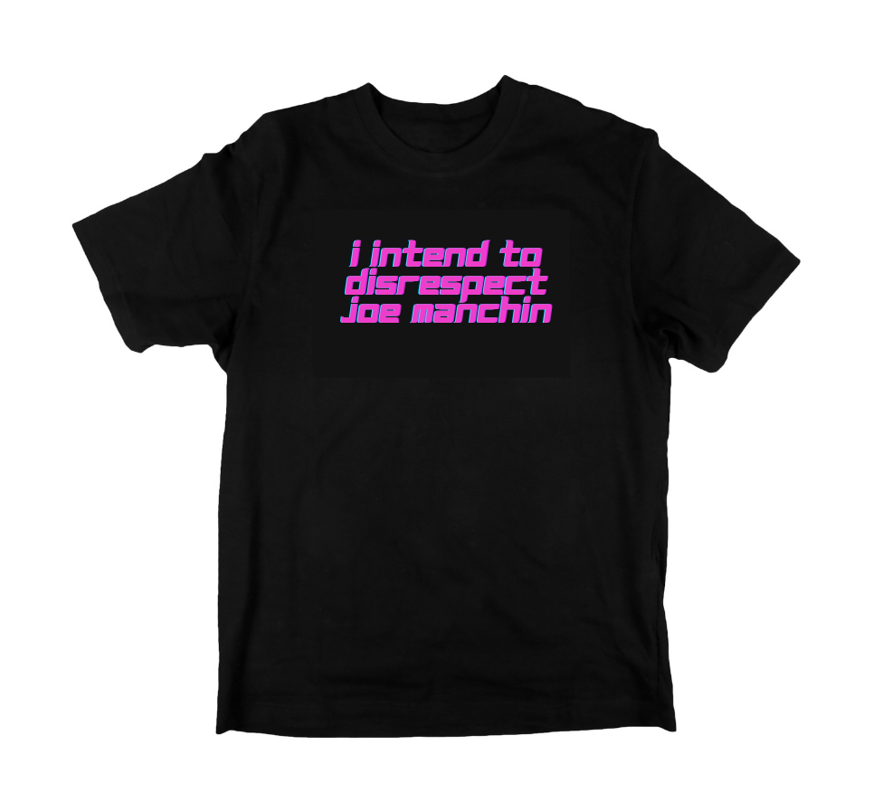 Disrespect Joe Manchin