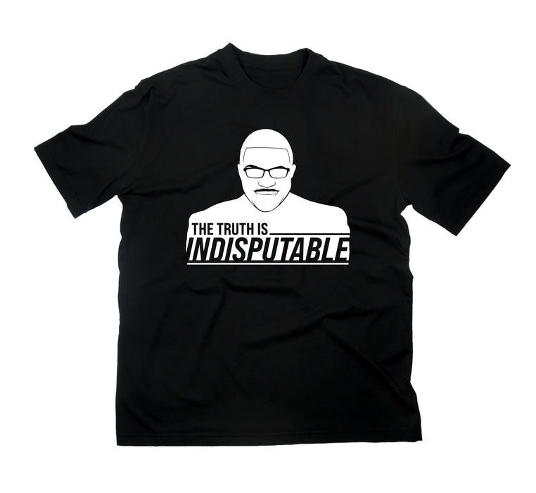The Truth Is Indisputable T-Shirt