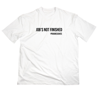 Camiseta Job's Not Finished
