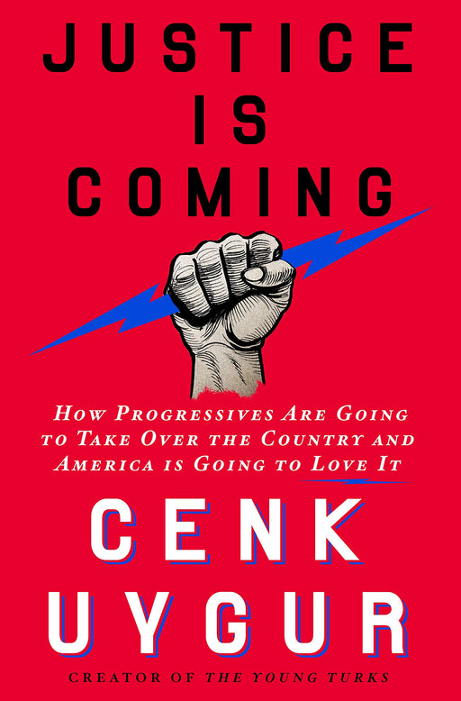 EXCLUSIVE Signed Copy - Justice Is Coming: How Progressives Are Going to Take Over the Country and America Is Going to Love It