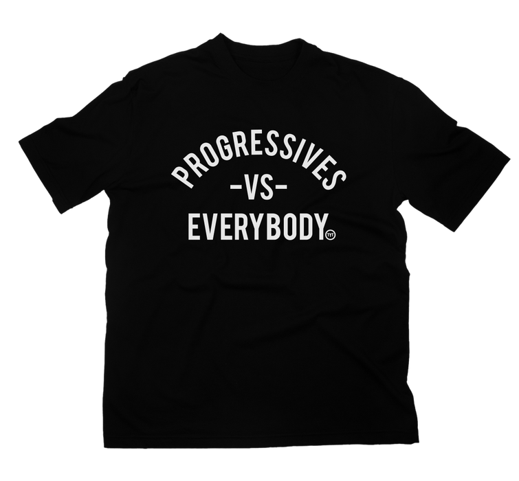 Progressives VS Everybody T-Shirt