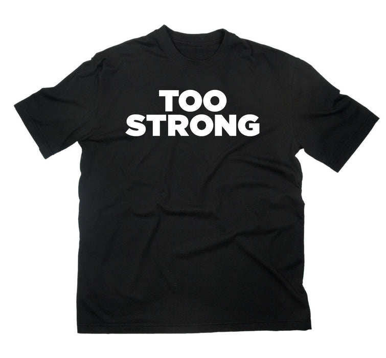 TYT Too Strong T-Shirt | Men's T-shirts | Shop TYT