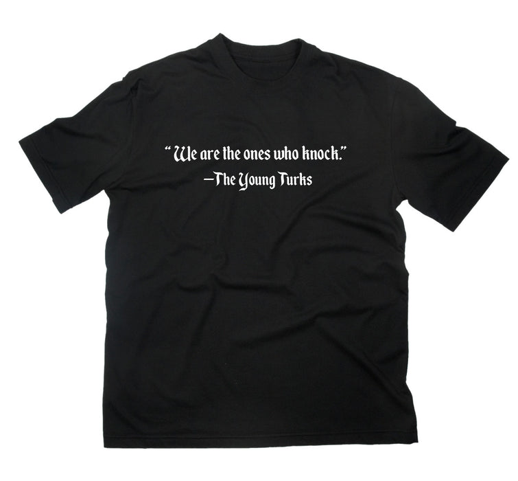 We Are The Ones Who Knock T-shirt | Men's T-shirts | Shop TYT
